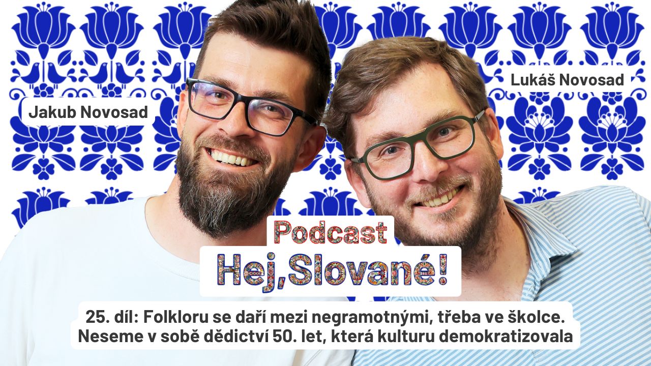Folkloru se daří mezi negramotnými, třeba ve školce. Neseme v sobě dědictví 50. let